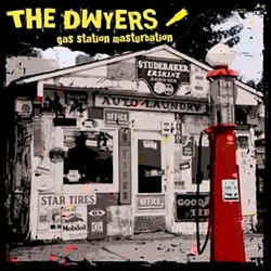 The Dwyers: Gas Station Masturbation LP